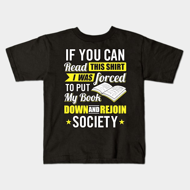 I was Forced to Put my Book down - Book Lover Reading Kids T-Shirt by tabbythesing960